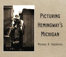 Book explores Hemingway’s experiences ‘up north’
